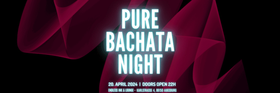 Pure Bachata Night | 20.04.24 | 22 Uhr