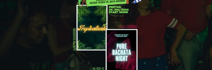 Tropicaliente meets Pure Bachata | 26.07.24 | 18 Uhr